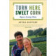 Turn Here Sweet Corn: Organic Farming Works