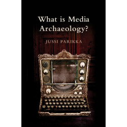 What is Media Archaeology?