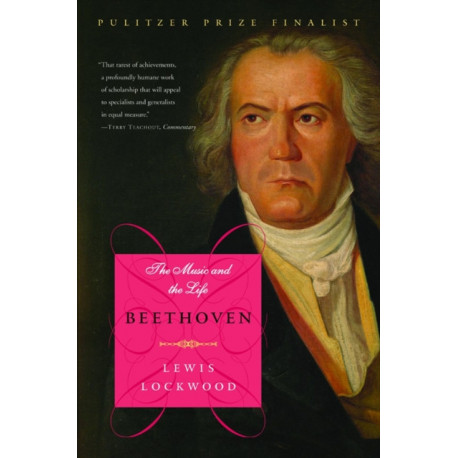 Beethoven: The Music and the Life