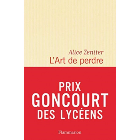 L'Art de perdre (Prix litteraire du Monde/Goncourt des lyceens 2017)