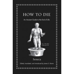 How to Die: An Ancient Guide to the End of Life