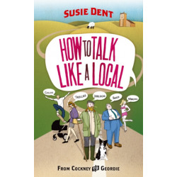 How to Talk Like a Local: A National Phrasebook from the author of Word Perfect