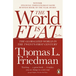 The World is Flat: The Globalized World in the Twenty-first Century