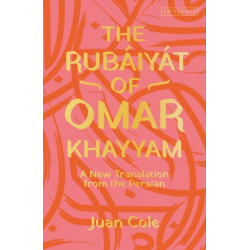 The Rubaiyat of Omar Khayyam: A New Translation from the Persian