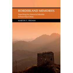 Borderland Memories: Searching for Historical Identity in Post-Mao China