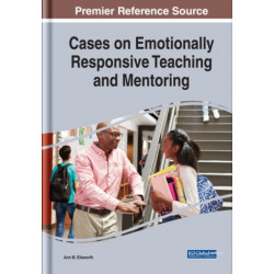 Cases on Emotionally Responsive Teaching and Mentoring