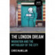 London Dream, The: Migration and the Mythology of the City
