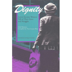 Dignity: Lower Income Women Tell of Their Lives and Struggles