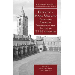 Faith in a Hard Ground: Essays on Religion, Philosophy and Ethics