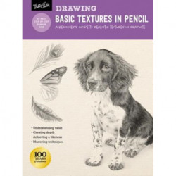 Drawing: Basic Textures in Pencil: A beginner's guide to realistic textures in graphite