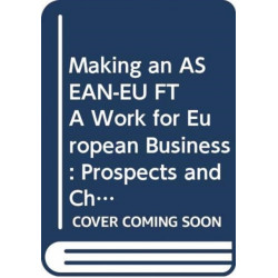 Making an ASEAN-EU FTA Work for European Business: Prospects and Challenges