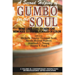 A Second Helping of Gumbo for the Soul: More Liberating Stories and Memories to Inspire Females of Color
