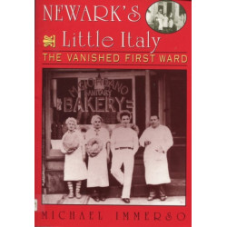 Newark's Little Italy: The Vanished First Ward