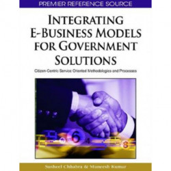 Integrating E-Business Models for Government Solutions: Citizen-centric Service Oriented Methodologies and Processes