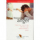 Release from Anger: Practical Help for Controlling Unreasonable Rage