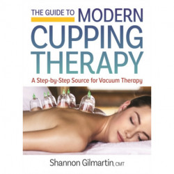 The Guide to Modern Cupping Therapy: Your Step-by-Step Source for Vacuum Therapy