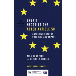 Brexit Negotiations After Article 50: Assessing Process, Progress and Impact