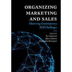 Organizing Marketing and Sales: Mastering Contemporary B2B Challenges