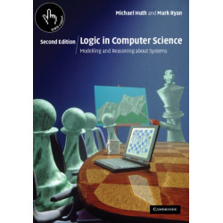 Logic in Computer Science: Modelling and Reasoning about Systems