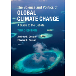 The Science and Politics of Global Climate Change: A Guide to the Debate
