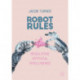 Robot Rules: Regulating Artificial Intelligence