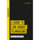 Rocliffe Notes - A Guide to Low-Budget Filmmaking: Rocliffe Notes