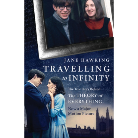 Travelling to Infinity: The True Story Behind the Theory of Everything