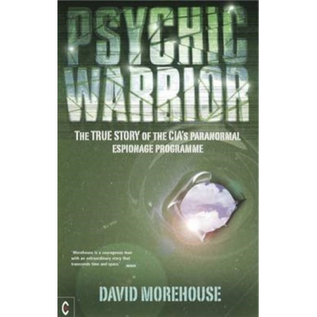 Psychic Warrior: The True Story of the CIA's Paranormal Espionage Programme