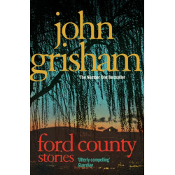 Ford County: Gripping thriller stories from the bestselling author of mystery and suspense