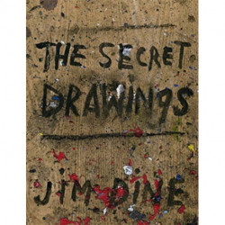 Jim Dine: The Secret Drawings