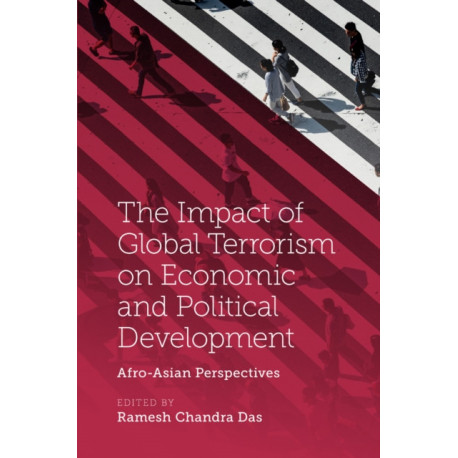 The Impact of Global Terrorism on Economic and Political Development: Afro-Asian Perspectives