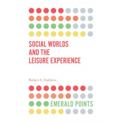 Social Worlds and the Leisure Experience