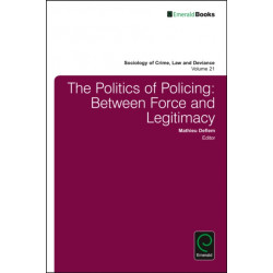 The Politics of Policing: Between Force and Legitimacy