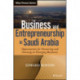 Business and Entrepreneurship in Saudi Arabia: Opportunities for Partnering and Investing in Emerging Businesses