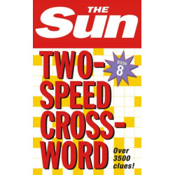 The Sun Two-Speed Crossword Book 8: 80 Two-in-One Cryptic and Coffee Time Crosswords