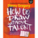 How to Draw Without Talent