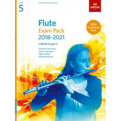 Flute Exam Pack 2018-2021, ABRSM Grade 5: Selected from the 2018-2021 syllabus. Score & Part, Audio Downloads, Scales & Sight-Reading