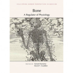 Bone: A Regulator of Physiology: A Regulator of Physiology