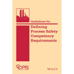 Guidelines for Defining Process Safety Competency Requirements
