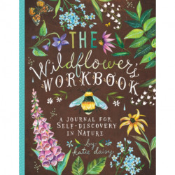 Wildflower's Workbook: A Journal for Self-Discovery in Nature