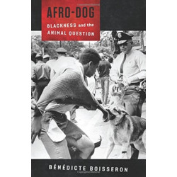 Afro-Dog: Blackness and the Animal Question