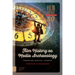 Film History as Media Archaeology: Tracking Digital Cinema