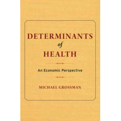 Determinants of Health: An Economic Perspective