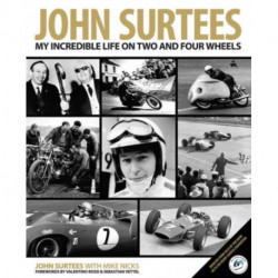 John Surtees: My Incredible Life on Two and Four Wheels