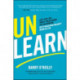 Unlearn: Let Go of Past Success to Achieve Extraordinary Results