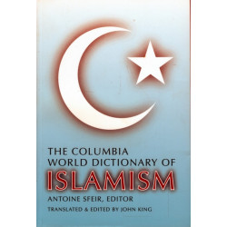 The Columbia World Dictionary of Islamism