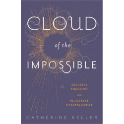 Cloud of the Impossible: Negative Theology and Planetary Entanglement