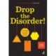 Drop the Disorder!: Challenging the culture of psychiatric diagnosis