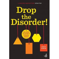 Drop the Disorder!: Challenging the culture of psychiatric diagnosis