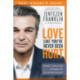Love Like You`ve Never Been Hurt Participant`s G – Hope, Healing and the Power of an Open Heart: Hope, Healing and the Power of an Open Heart